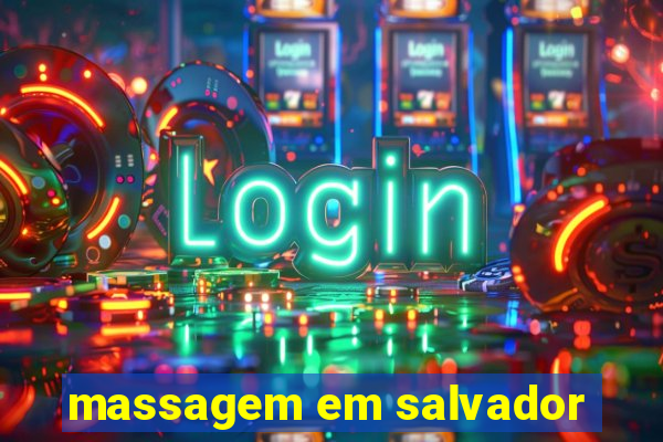 massagem em salvador